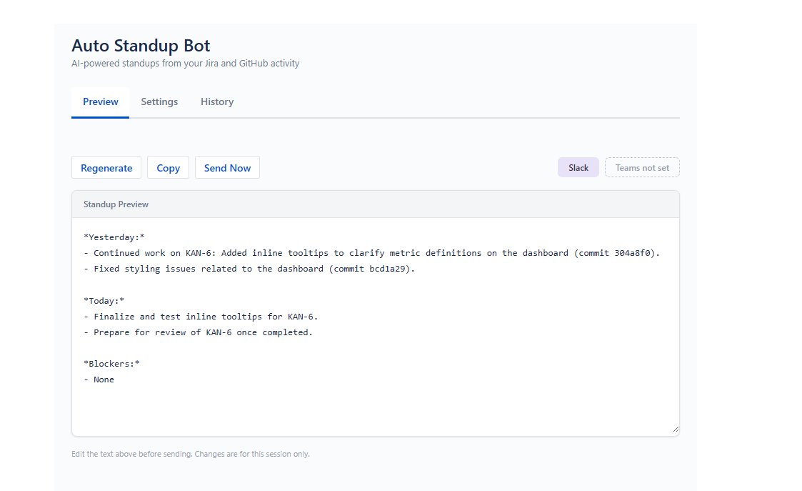 Generate a standup preview, edit it, then Copy or Send Now to Slack/Teams. Use this page anytime to create a standup manually—separate from scheduled auto-posting.