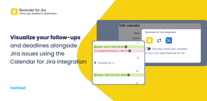 Visualize your follow-ups and deadlines alongside Jira issues using the Calendar for Jira integration