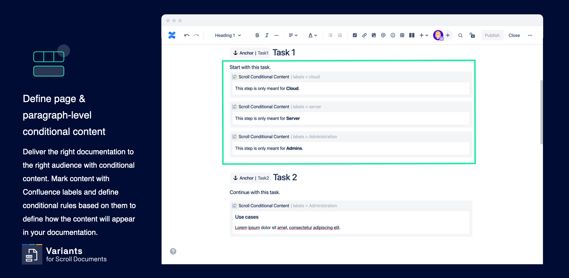 ​Deliver the right documentation to the right audience with conditional content. Mark content with Confluence labels and define conditional rules based on them to define how the content will appear in your documentation.