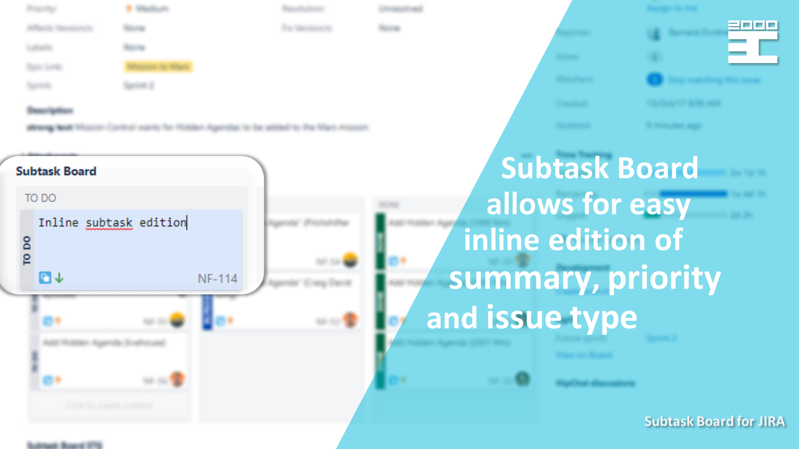 Easy, inline edition of summary, priority and issue type of each subtask.

Statuses of each subtask can be easily updated by drag&drop action