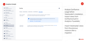 Analyze Confluence usage before Viewtracker’s installation. Import views from Confluence built-in Analytics if available.

Import Viewtracker views from the previous instance after a migration.
