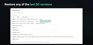 A template's history: each version with its date, time and what changed. Show opens a version; Restore this version brings an older one back as the newest. The last 50 are kept. Who saved them is not recorded.