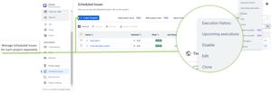 Scheduled Issues tab panel - your one-stop dashboard for managing Scheduled Issues for the entire project. Besides regular operations, you can also access Scheduled Issue Execution History from here.
