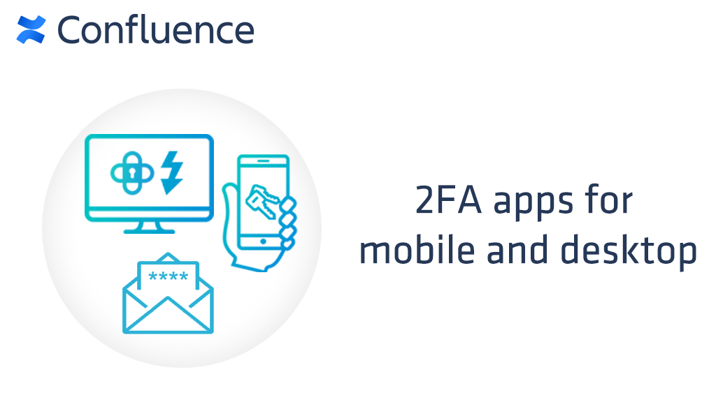Use the strongest 2FA in the most convenient way. Choose between iOS, Android, OSX or Windows Apps.

Don't like apps? No problem with the 2FA OTP solution, no download needed.