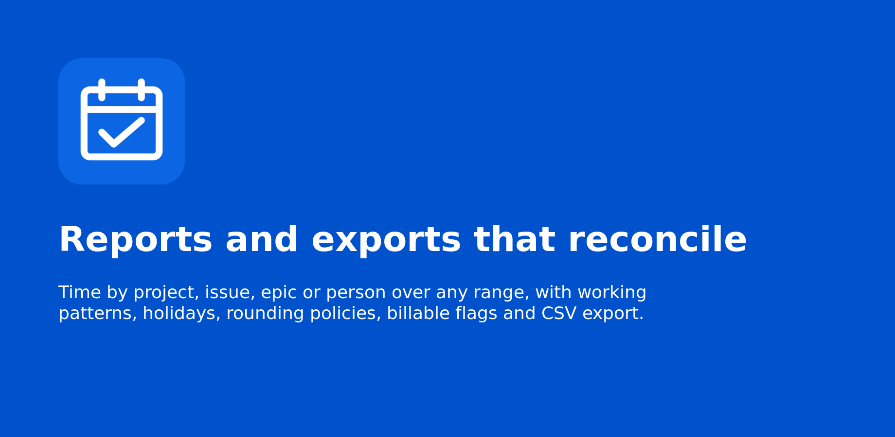 Reports and exports that reconcile