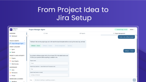 Create and manage Jira projects with guided inputs, smart defaults, and confirmation-first actions - from initial setup to project updates inside the Project Manager Agent