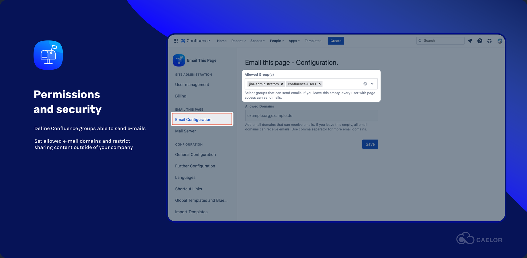 Use the app configuration to define Confluence groups able to send emails and to set allowed email domains. It is a powerful way to manage the sharing of the Confluence content outside of your company.