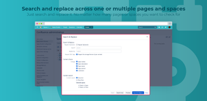 Search and replace across one or multiple pages and spaces.