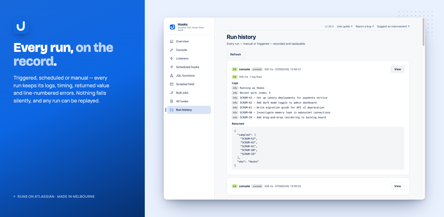Run history: what ran, what it did, and exactly where it failed.