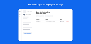 Add Zoom notification subscriptions in project settings for all issues in a project