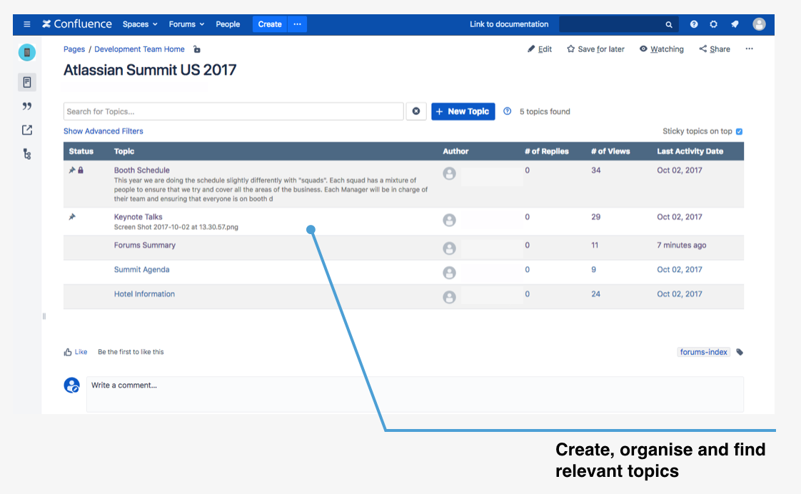 Build forums in any Confluence space, pin important topics, surface trending topics and split out discussions into sub-topics.​