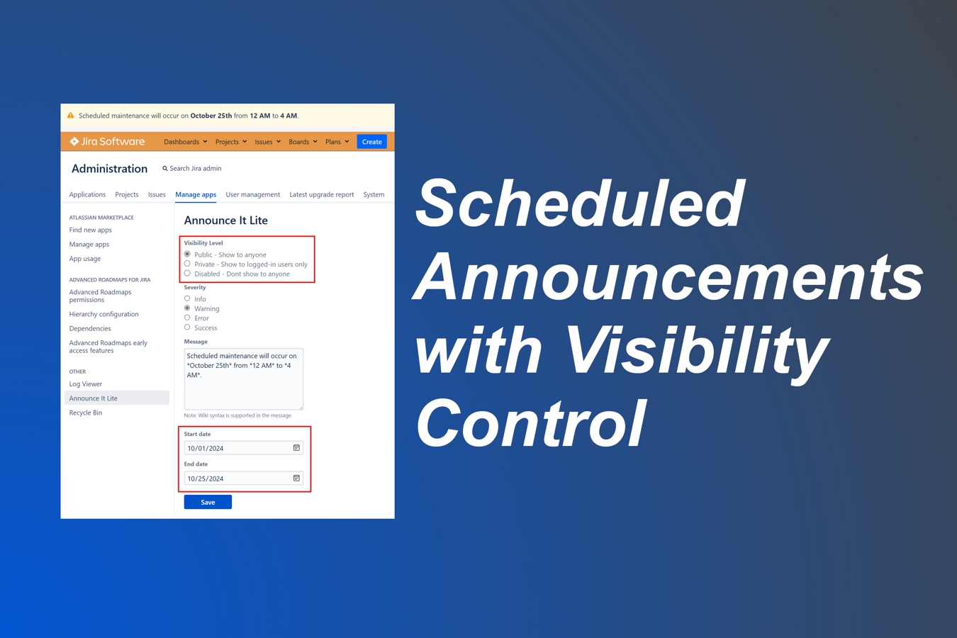 Automate your notifications by defining start and end dates, and control visibility by setting announcements as Public (All users including not logged-in users), Private (only logged-in users), or Disabled (no one).
