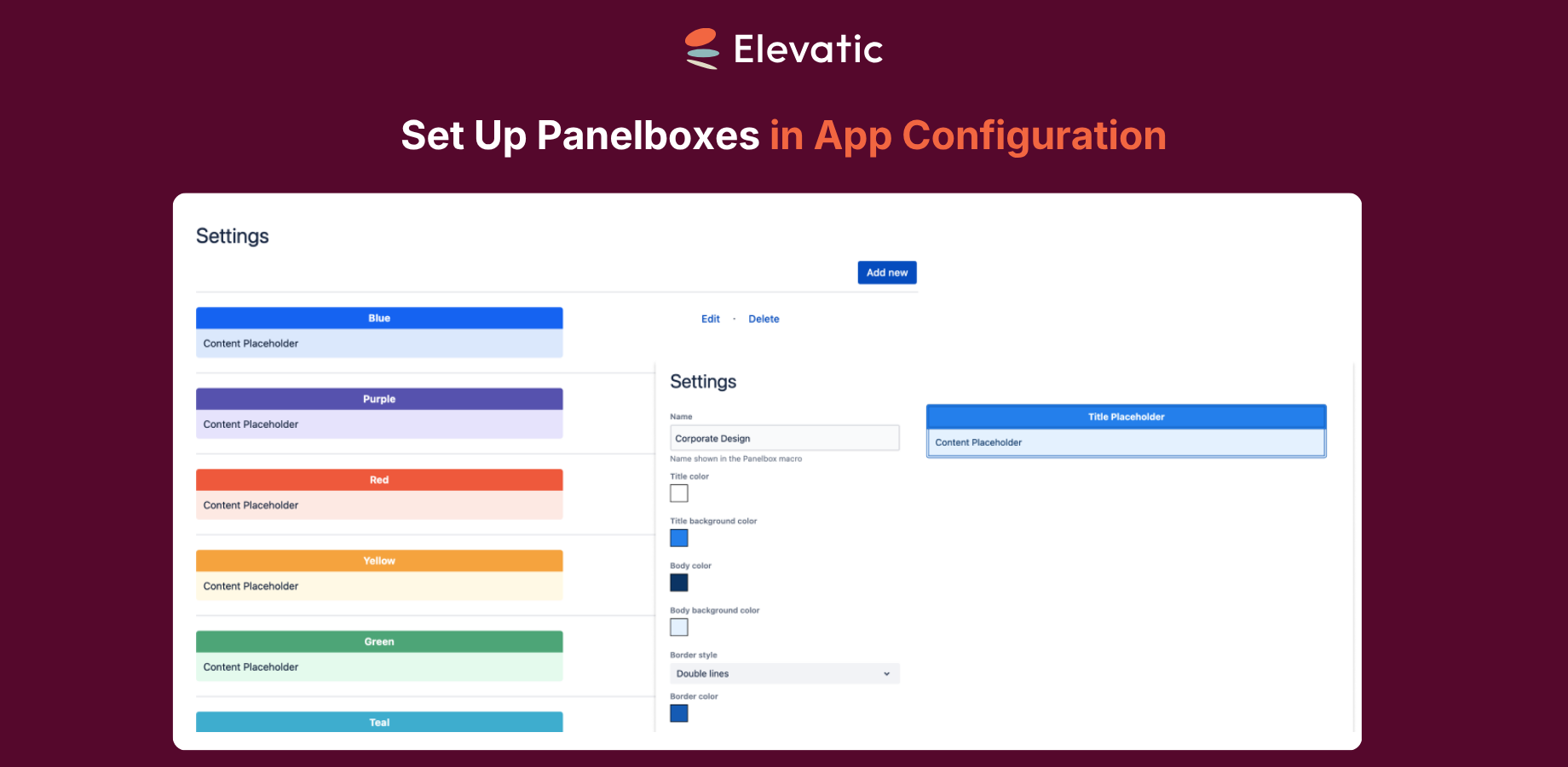Confluence administrators can configure a range of Panelboxes in the app configuration, defining design elements to ensure a consistent look for all users.