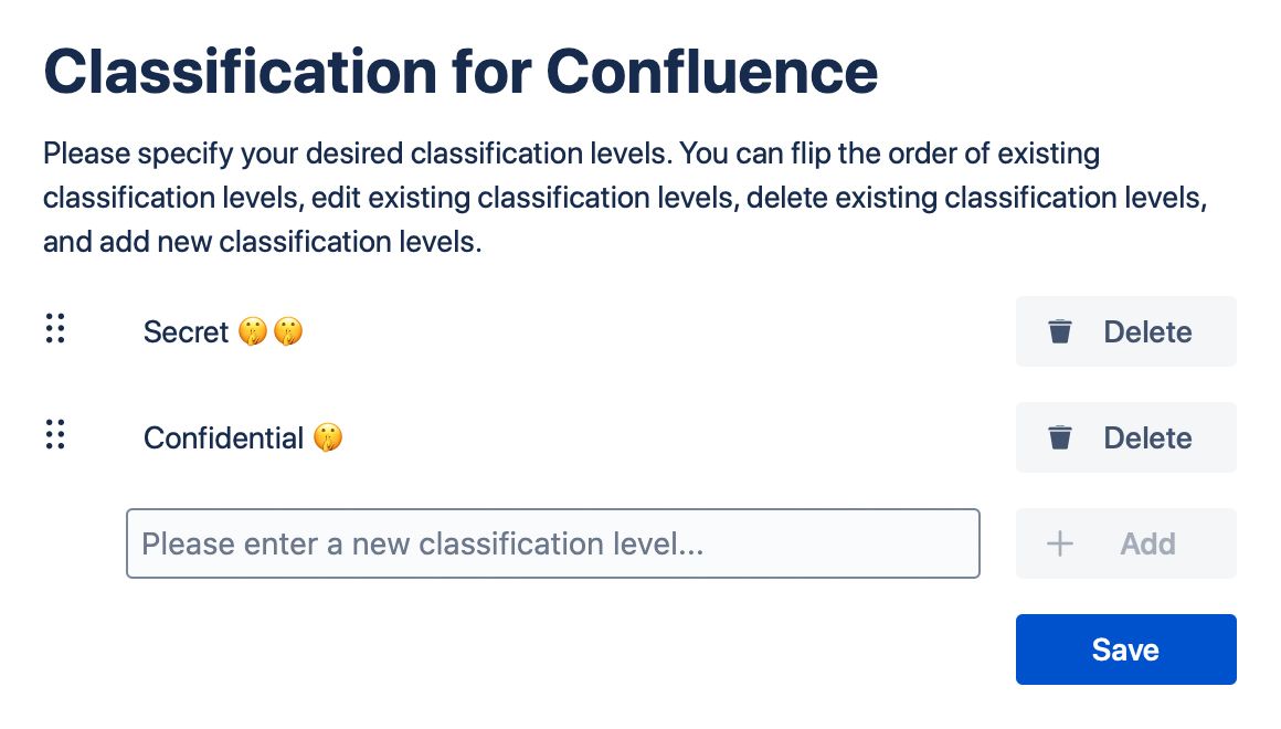 Available classification levels can be freely configured by a Confluence administrator.