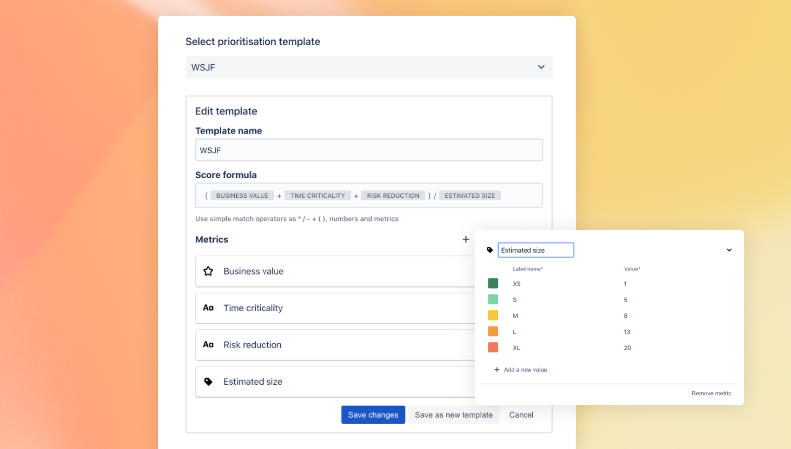 Foxly gives you the option to choose the right prioritization template. 
Every project or team is different so you can also create new templates and customize them to meet your needs.