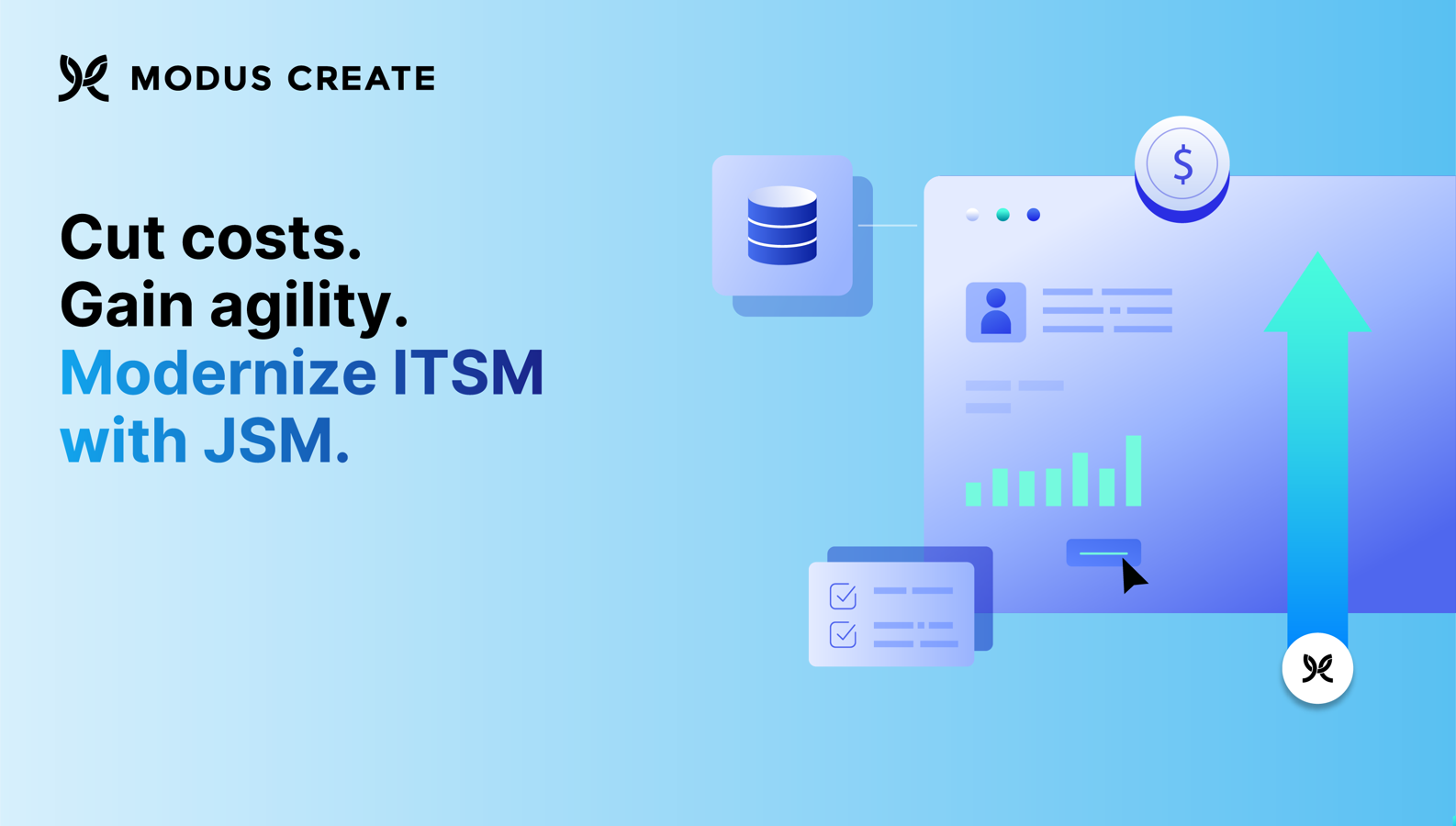 Cut costs. Gain agility. Modernize ITSM with JSM.