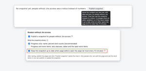 Publishing a snapshot: turn it on in the macro settings, choose what it shows and whether editors' visits keep it current, then click "Publish snapshot" below the macro. Only page editors with Jira access can do this.