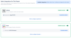 Connect GitHub, Slack, Zoom and Confluence with one-click OAuth. Each integration enriches ASYNC's intelligence layer. Works with Jira alone to start