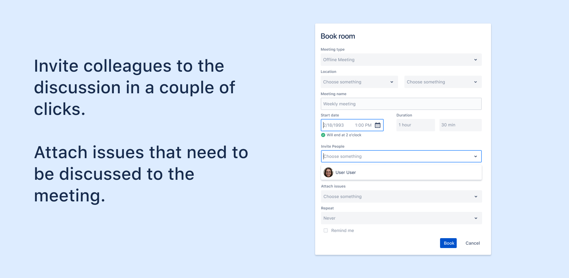 Now you can invite colleagues to a meeting to discuss your projects directly from your Jira. The meeting can be in your office or online — everything for your convenience.