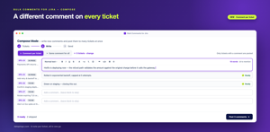 Comment per ticket — write a different note on each issue in one screen. Blank rows are skipped, so you post only where it matters.