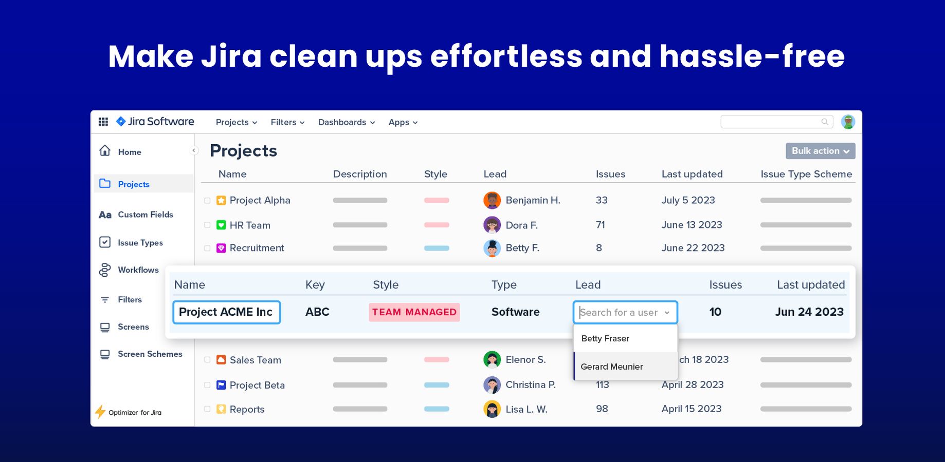 It's quick and easy to clean up your Jira instance using Optimizer's bulk edit functionality.