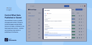 Use workflows to publish only approved content. Choose to include all pages, exclude drafts that are not ready, or fall back to the latest approved versions – whether saving a new version or publishing to Confluence.