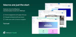 Explore the Macro Toolkit's sister app UI Toolkit to guide users around Confluence with ease.