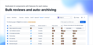 Dedicated UI components and features for all statuses. Including bulk reviews and auto-archiving.