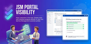 Empower your customers with transparency. Allow them to see exactly which steps of their request have been completed in a clean, read-only view directly from their JSM portal ticket.