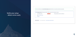 Verify your setup and detect errors early