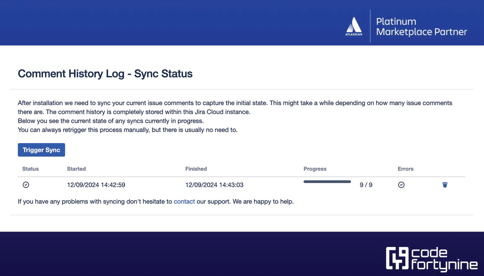 Sync up to 1,000 comments per Jira issue in general
Capture the initial state of all issues comments & monitor sync process and any changes from then on
Add enhanced comment history to all work items (without comments)