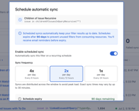 Schedule automatic sync to keep filter results fresh - choose a 6h, 12h, or 24h interval with 90-day auto-sync and easy renewal.