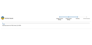 There is an indicator bar to show you the progress of the archive.
There is no limit on issue counts per request & does not require huge memory footprint.18