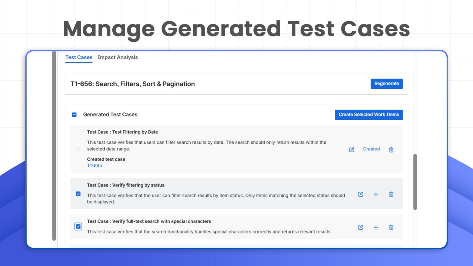 Easily manage generated test cases with options to edit, delete, or create them as Jira Works Items. Keep your QA process organized with precise control over AI-suggested work items.