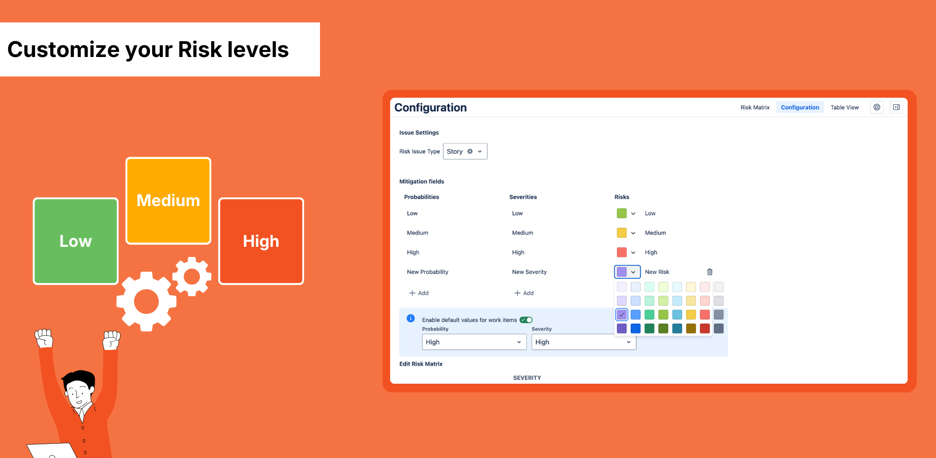 You can customize your project’s risk fields. Tailor Probability, Severity, and Risk Level definitions and relations to match your project’s exact needs.