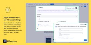 By default, you’ll see a simplified view of commonly used settings each time you export, to get your Word document generated quickly. But advanced options are just a click away if you need them.