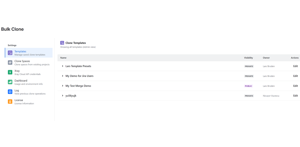 Under APPS-->Bulk Clone you can see all the saved templates from previous Bulk Cloning operations