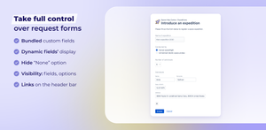 Take full control over request forms: dynamic fields, bundled custom fields, and more