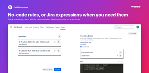 Stack operations such as Set Required and Set Description, each with its own condition. Stay in no-code Basic mode or switch to Advanced to write Jira expressions with data from your REST API sources.