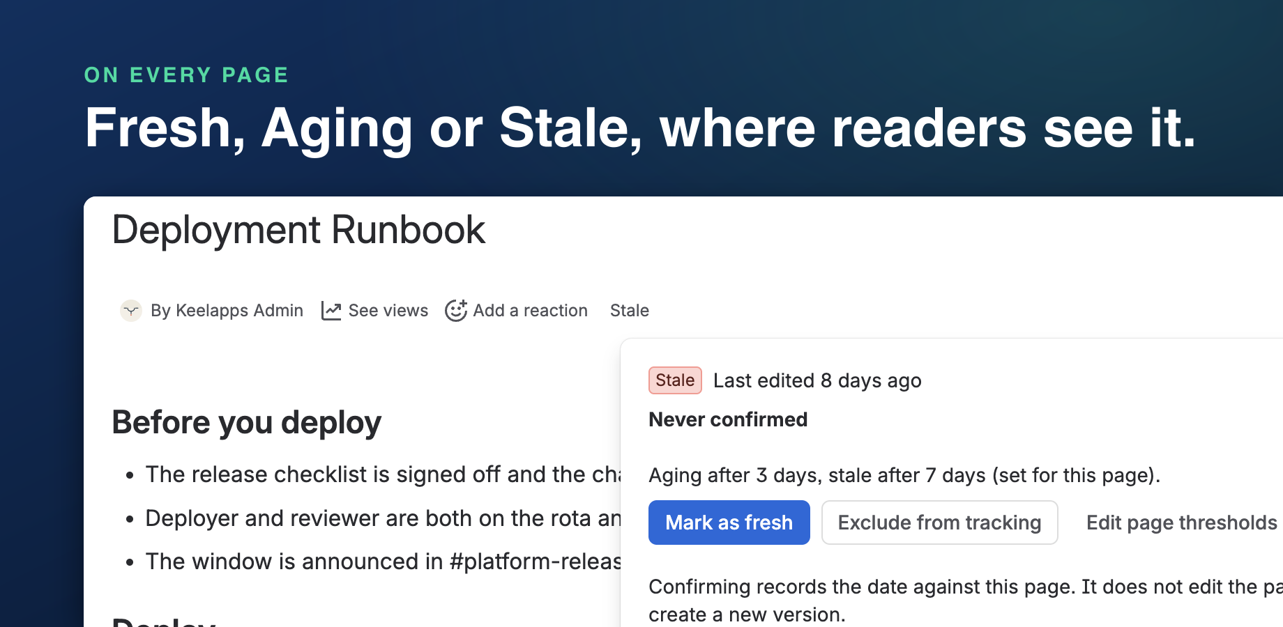 Every space gets a dashboard: what is fresh, what is aging, and which pages have just gone stale, with who owns them.
