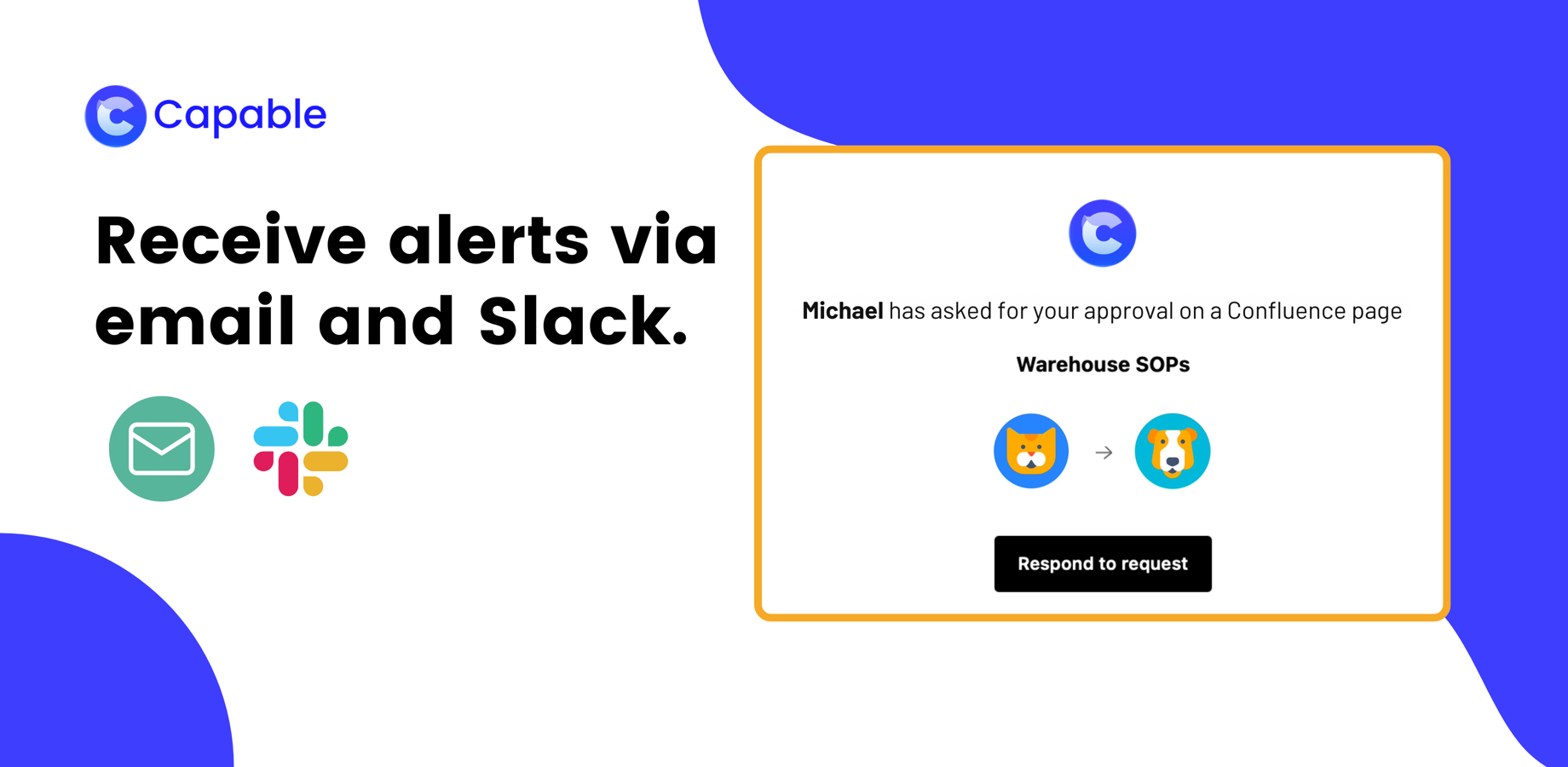 Get real-time Slack and email notifications for approval requests. Never miss a review.
