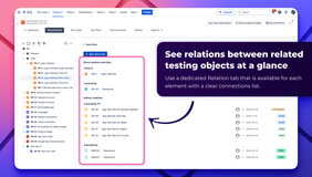 See relations between related testing objects at a glance. Use a dedicated Relation tab that is available for each element with a clear connections list.