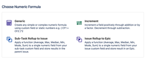 Choose from 4 numeric type formulas. Use generic formula for free style custom formulas. Use rollup formulas to aggregate values from child issues to parents. Use increment or decrement a field.