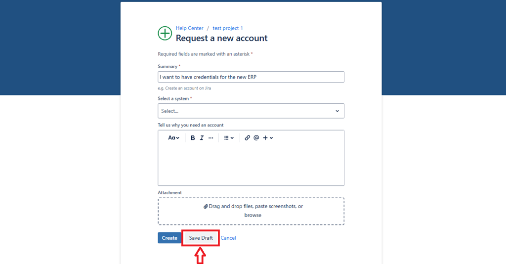 With the Save Draft feature, users can pause and resume Jira Service Management requests anytime — ensuring smoother, faster, and more flexible form submissions.