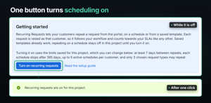 The settings page while scheduling is off: Getting started says what the app does and which limits apply, with Turn on recurring requests. One click later: “Recurring requests are on for this project.”