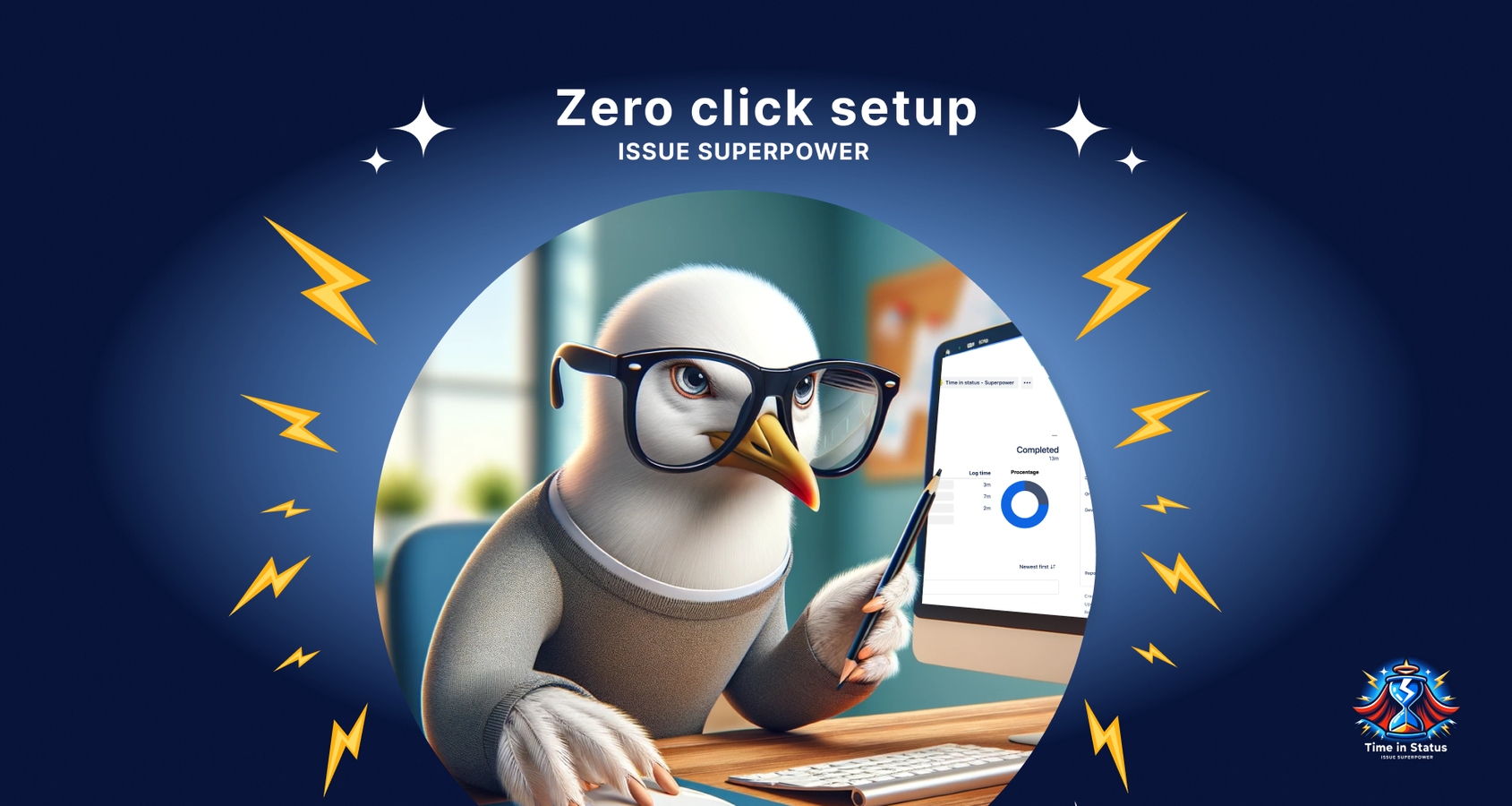 Zero click setup with Time in Status superpower