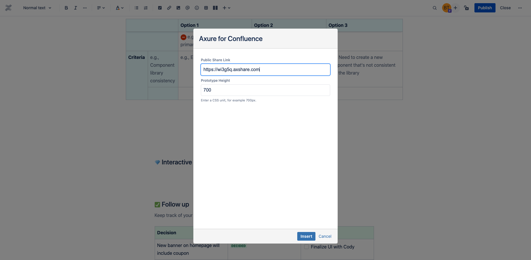 Experience up-to-date, interactive RP prototypes without leaving Confluence. Eliminate context switching for your team members by just pasting in your public link!