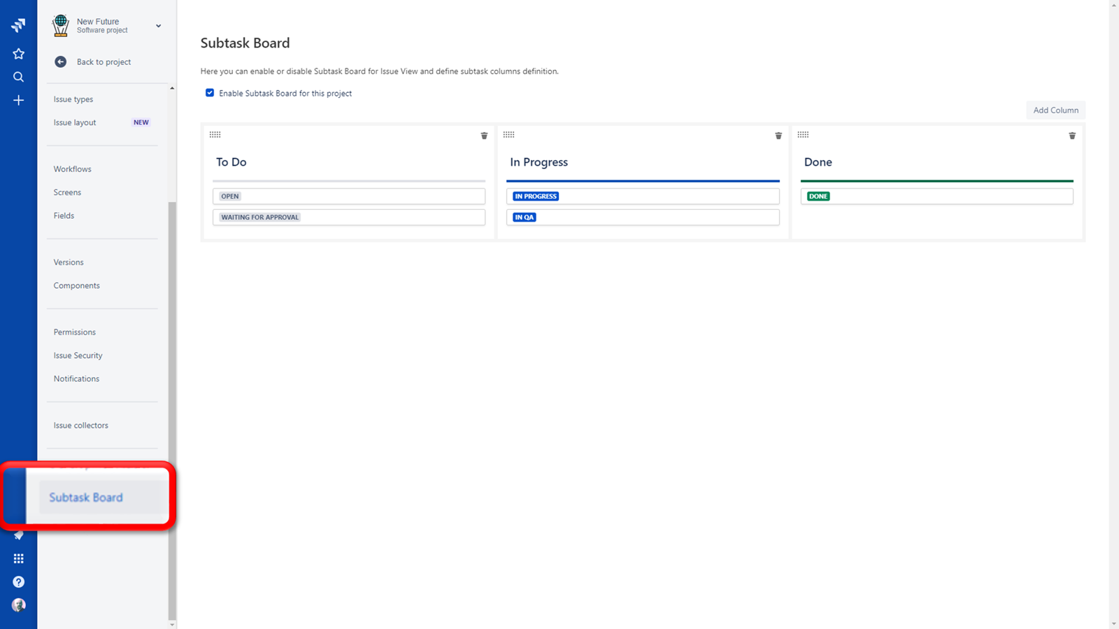 Regardless of workflow, subtasks status is displayed in a simple board. This board can be re-defined for each project in the project settings panel