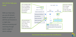 No more browsing and clicking for information like inherited group permissions of certain users or cascading page restrictions. With our different tools you get all that at a glance!