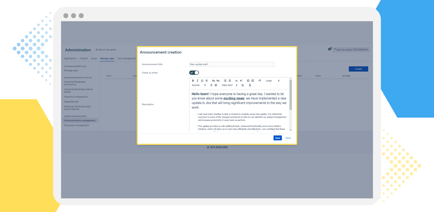 Create unique announcements in the format you want.